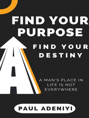 cover image of Find Your Purpose; Find Your Destiny